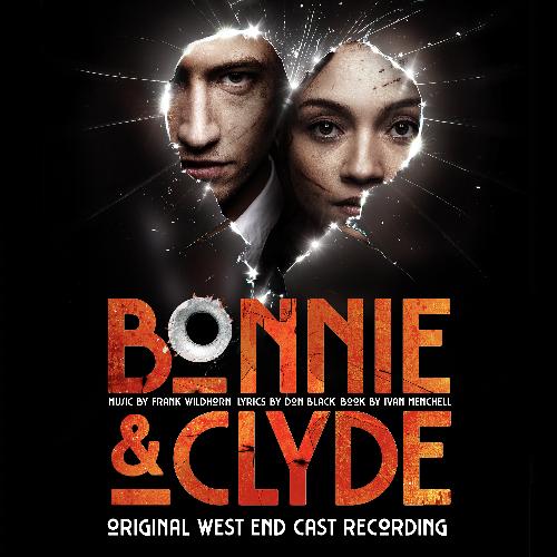 Bonnie & Clyde The Musical Cast Recording - News It will be released on Friday 28 July