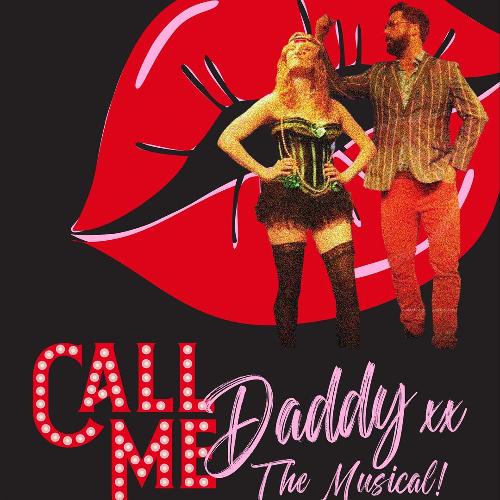 Call Me Daddy - The Musical! - Review - Royal Vauxhall Tavern A story of gritty realities, female empowerment, and sticking it to the man! 