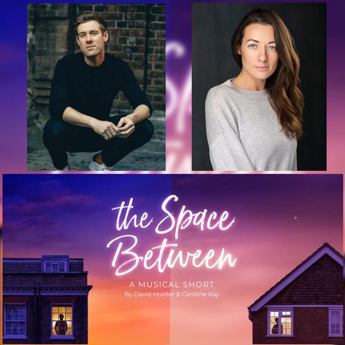 ‘The Space Between’ cast recording - NEWS It will be available from Friday