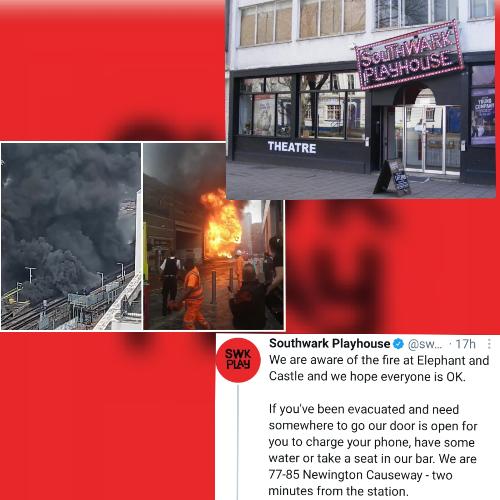 Southwark Playhouse opens its door for the fire - News The serious fire broken out in Elephant and Castle