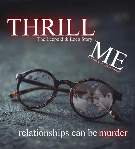Thrill Me - Review -  Waterloo East Theatre A must-see musical of obsession