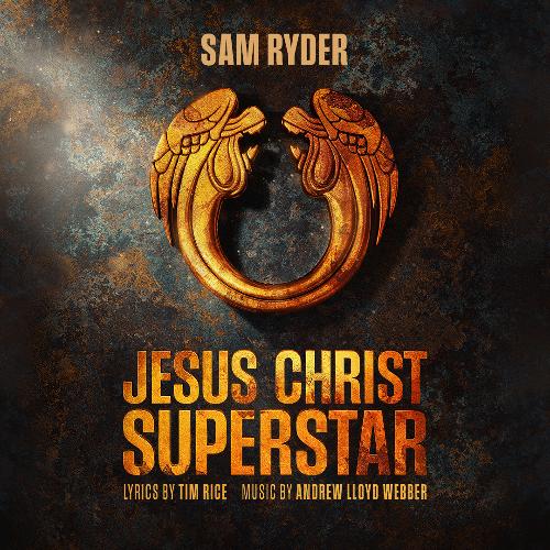 Jesus Christ Superstar Tour - News Sam Ryder will reprise his role