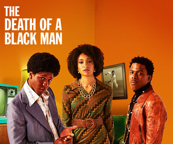 The Death of a Black Man - News The show first premiered at Hampstead Theatre in 1975