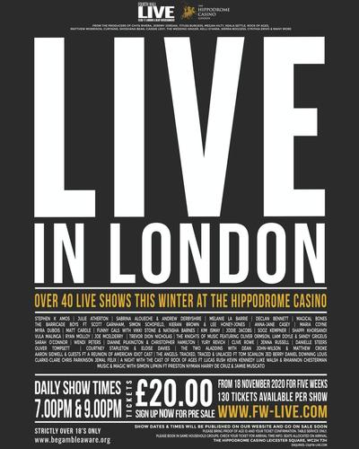 Live in London - News A series of over 40 shows at the Hippodrome Casino 