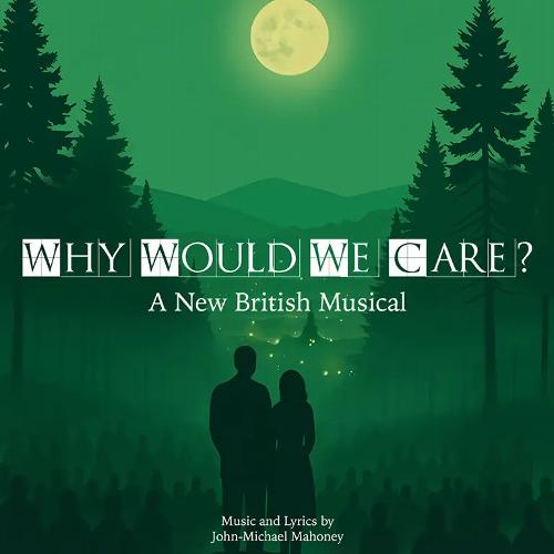 Why Would We Care- Review - Union Theatre A town built on secrets, a musical built on plot holes