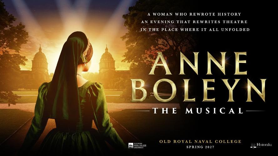 Anne Boleyn: The Musical opens to London - News The musical will play at the Old Royal Naval College