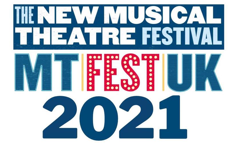 Full Line-Up For The New Musical Theatre Festival MTFestUK 2021 - News The Festival will run 1st – 13th February 2021