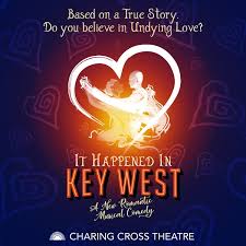 It happened in Key West - Review - Charing Cross Theatre Is love stronger than death?