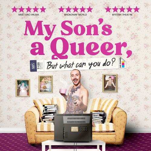 My Son’s A Queer transfers to the West End - News The show will open at the Garrick Theatre
