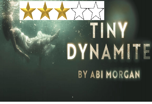 Tiny Dynamite Theatre Review: Three Star Great set, great acting, difficult to engage with the characters and the play feels bitty.