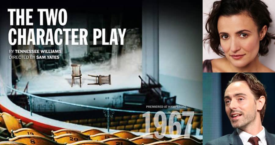 The Two Character Play - News Tennessee Williams’ comes back to Hampstead Theatre